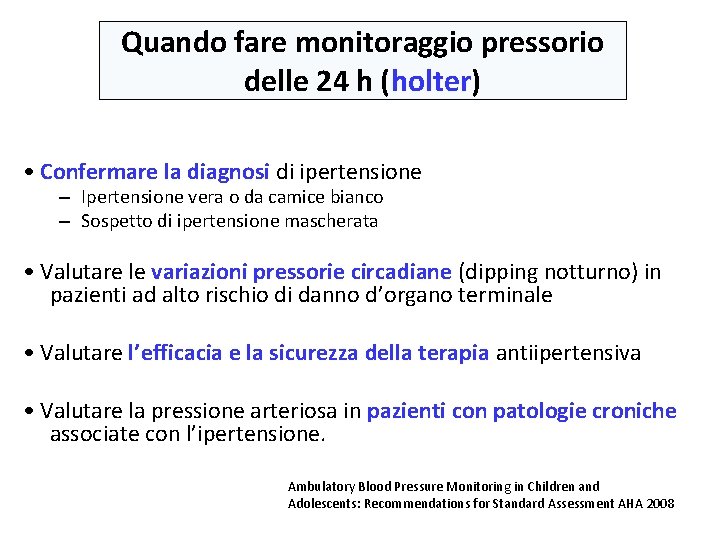Quando fare monitoraggio pressorio delle 24 h (holter) • Confermare la diagnosi di ipertensione
