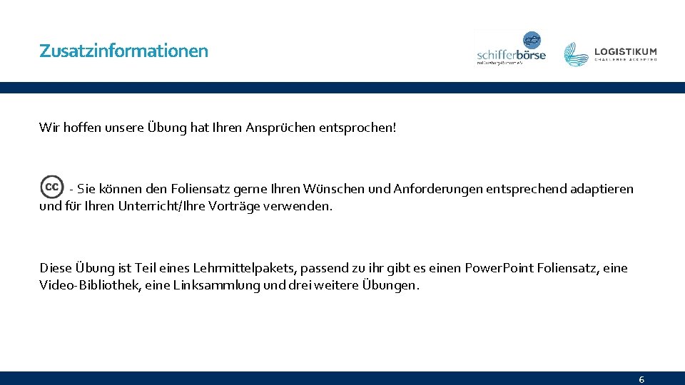 Zusatzinformationen Wir hoffen unsere Übung hat Ihren Ansprüchen entsprochen! - Sie können den Foliensatz