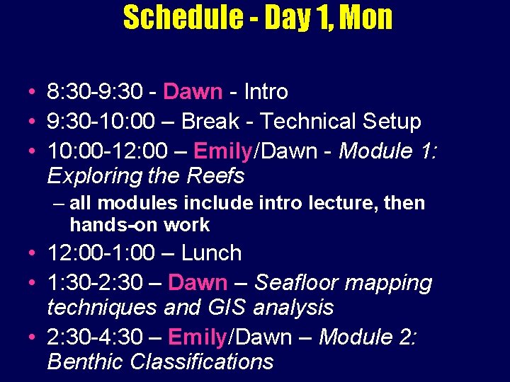 Schedule - Day 1, Mon • 8: 30 -9: 30 - Dawn - Intro