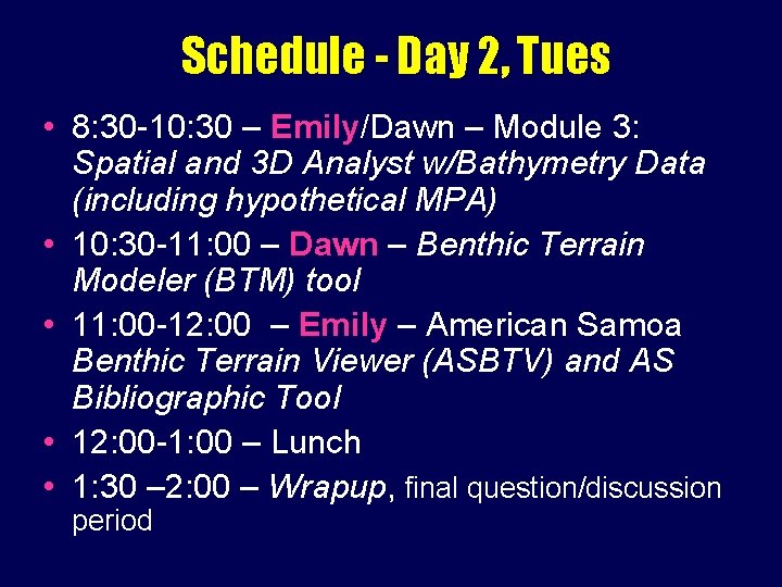 Schedule - Day 2, Tues • 8: 30 -10: 30 – Emily/Dawn – Module