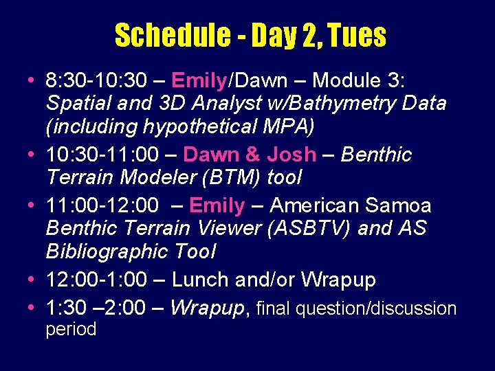 Schedule - Day 2, Tues • 8: 30 -10: 30 – Emily/Dawn – Module