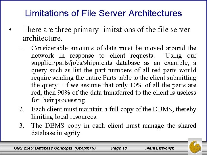 Limitations of File Server Architectures • There are three primary limitations of the file