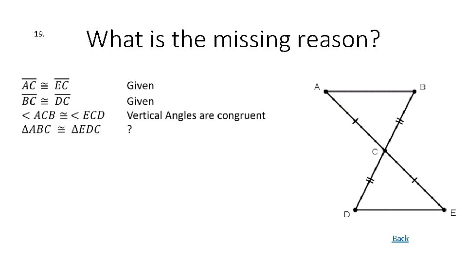 19. What is the missing reason? Back 