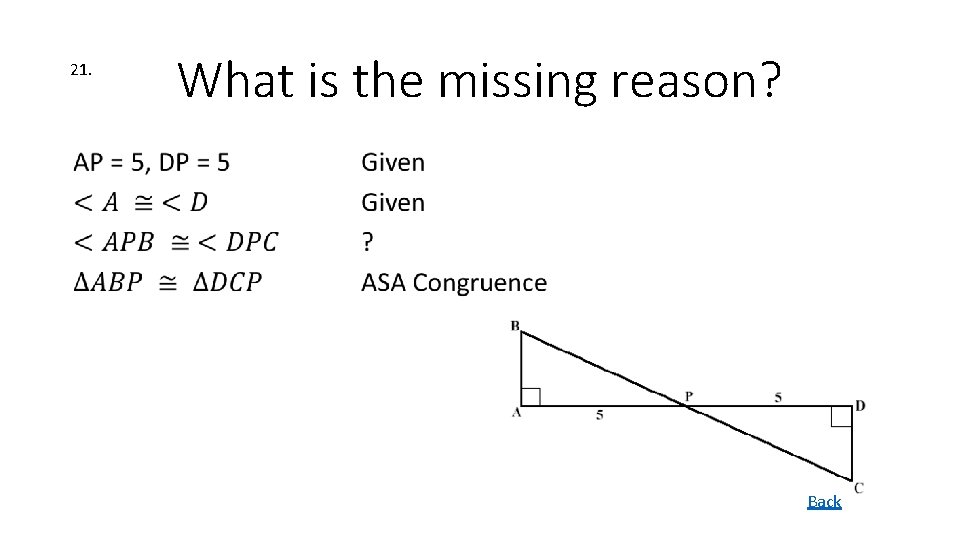 21. What is the missing reason? • Back 