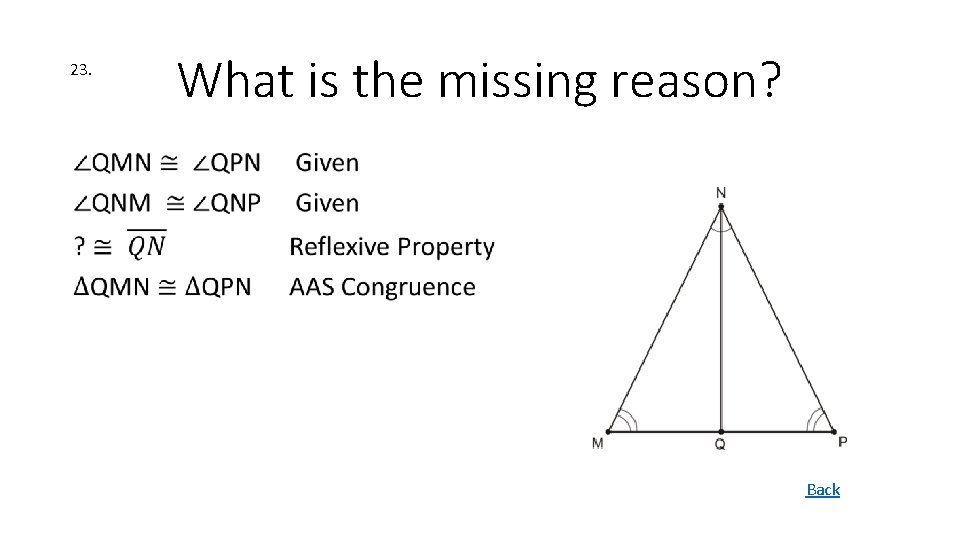 23. What is the missing reason? • Back 