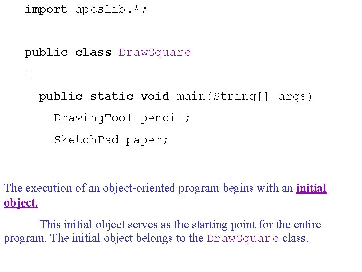 import apcslib. *; public class Draw. Square { public static void main(String[] args) Drawing.
