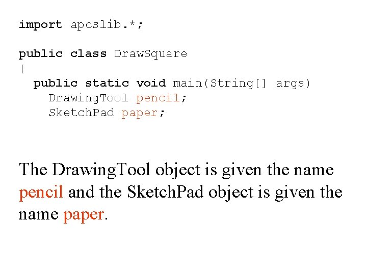 import apcslib. *; public class Draw. Square { public static void main(String[] args) Drawing.
