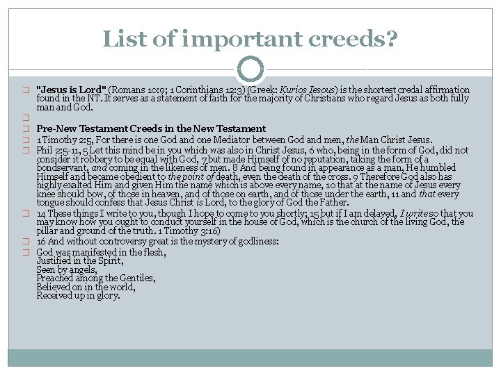 List of important creeds? � "Jesus is Lord" (Romans 10: 9; 1 Corinthians 12: