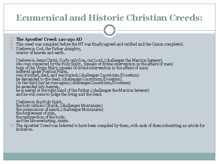 Ecumenical and Historic Christian Creeds: � The Apostles' Creed: 120 -250 AD � This