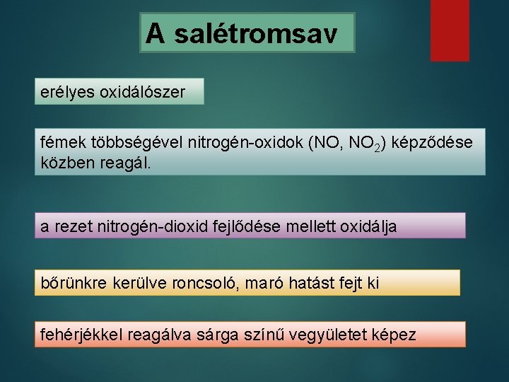 A salétromsav erélyes oxidálószer fémek többségével nitrogén-oxidok (NO, NO 2) képződése közben reagál. a