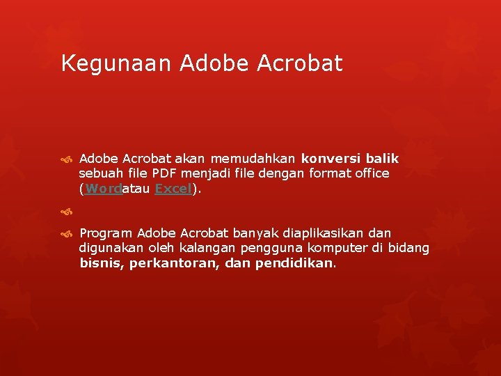 Kegunaan Adobe Acrobat akan memudahkan konversi balik sebuah file PDF menjadi file dengan format