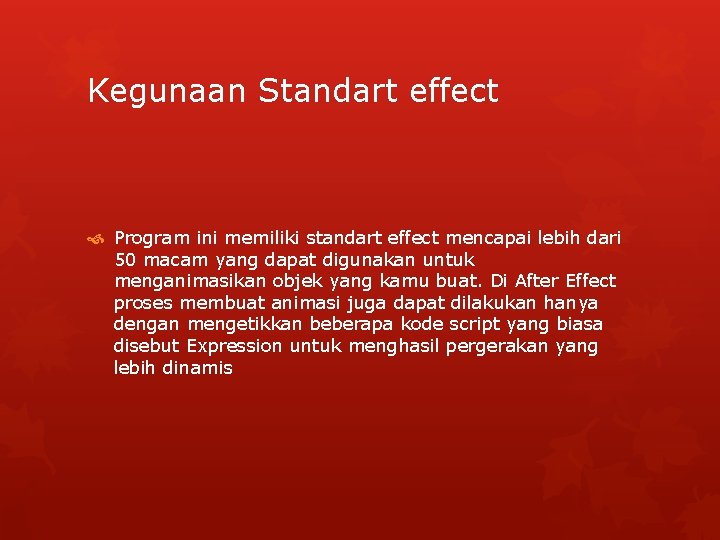 Kegunaan Standart effect Program ini memiliki standart effect mencapai lebih dari 50 macam yang