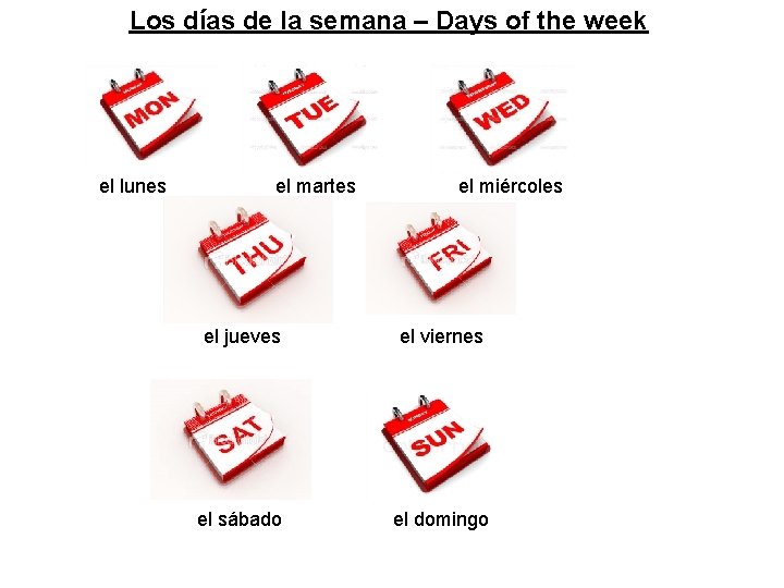 Los días de la semana – Days of the week el lunes el martes