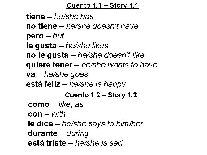 Cuento 1. 1 – Story 1. 1 tiene – he/she has no tiene –