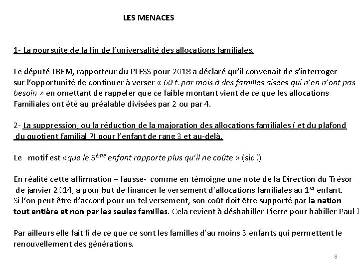 LES MENACES 1 - La poursuite de la fin de l’universalité des allocations familiales.