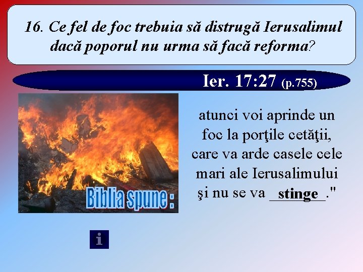 16. Ce fel de foc trebuia să distrugă Ierusalimul dacă poporul nu urma să