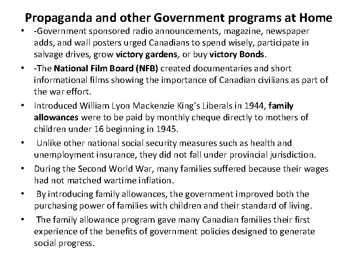 Propaganda and other Government programs at Home • -Government sponsored radio announcements, magazine, newspaper