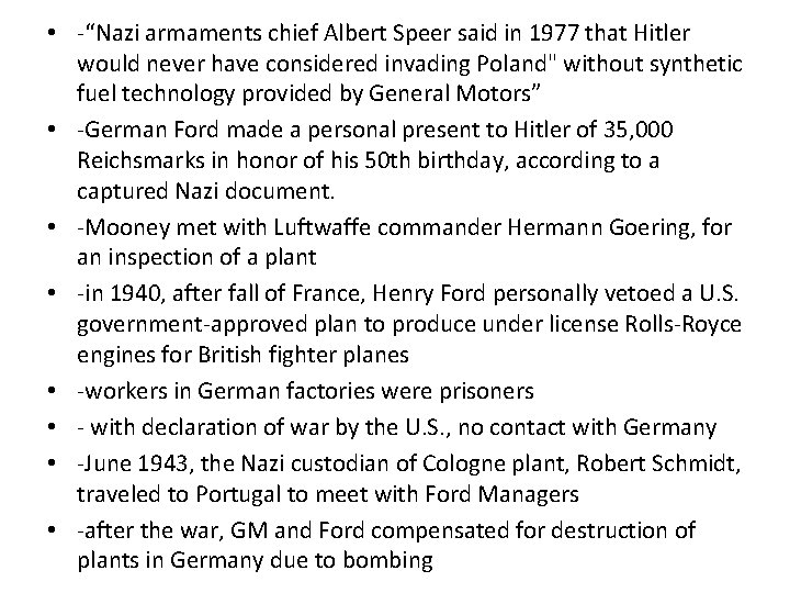  • -“Nazi armaments chief Albert Speer said in 1977 that Hitler would never
