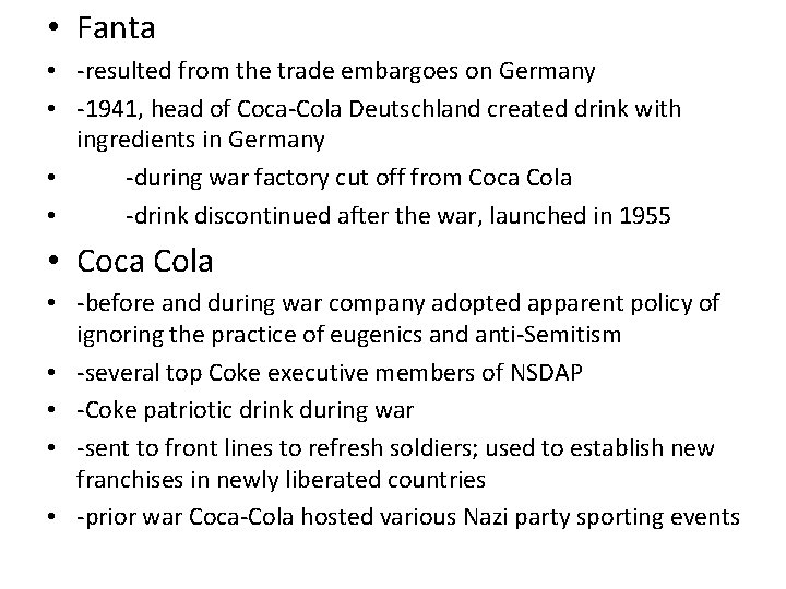  • Fanta • -resulted from the trade embargoes on Germany • -1941, head