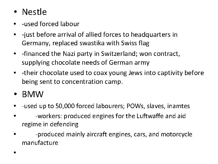  • Nestle • -used forced labour • -just before arrival of allied forces