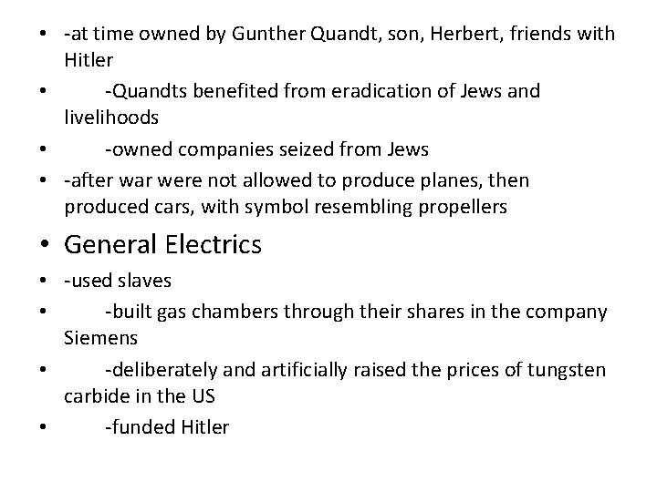  • -at time owned by Gunther Quandt, son, Herbert, friends with Hitler •
