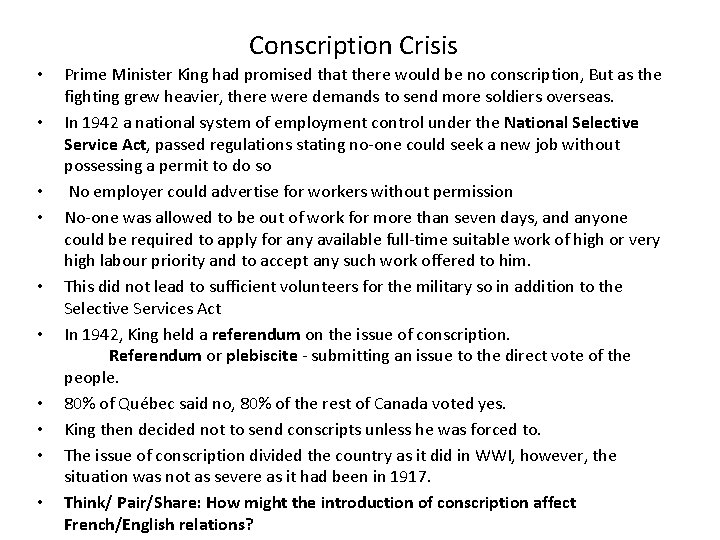 Conscription Crisis • • • Prime Minister King had promised that there would be