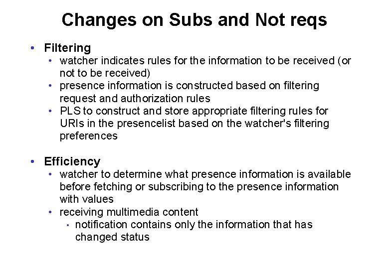 Changes on Subs and Not reqs • Filtering • watcher indicates rules for the