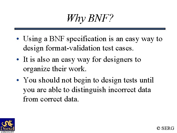 Why BNF? • Using a BNF specification is an easy way to design format-validation Why BNF? • Using a BNF specification is an easy way to design format-validation