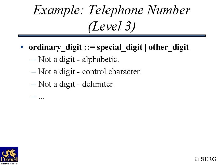 Example: Telephone Number (Level 3) • ordinary_digit : : = special_digit | other_digit – Example: Telephone Number (Level 3) • ordinary_digit : : = special_digit | other_digit –