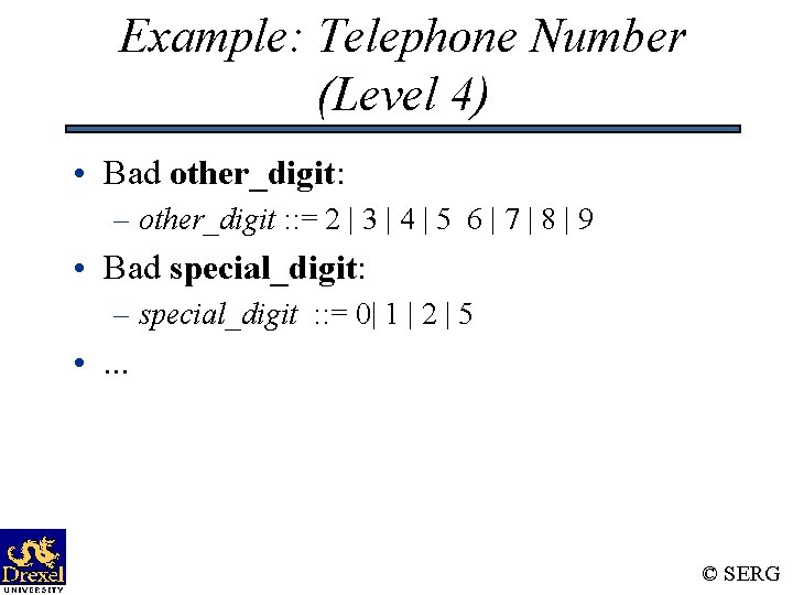 Example: Telephone Number (Level 4) • Bad other_digit: – other_digit : : = 2 Example: Telephone Number (Level 4) • Bad other_digit: – other_digit : : = 2