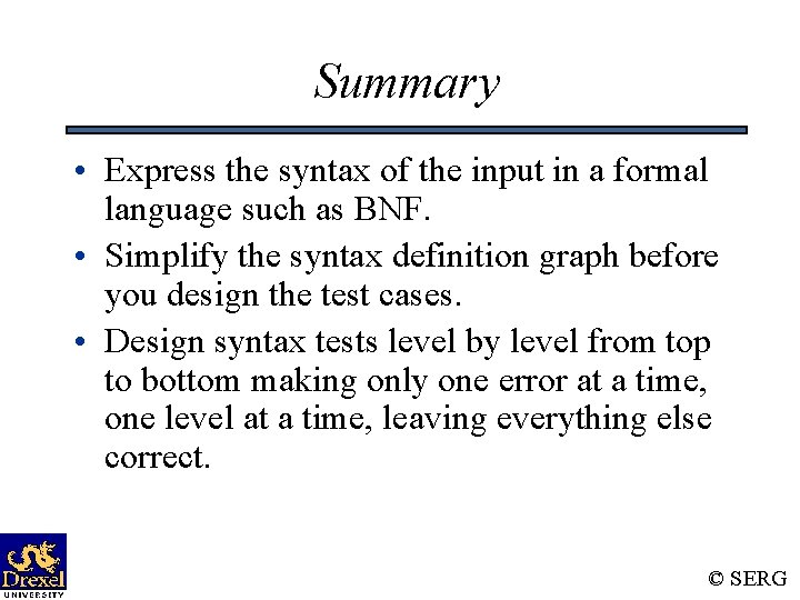 Summary • Express the syntax of the input in a formal language such as Summary • Express the syntax of the input in a formal language such as