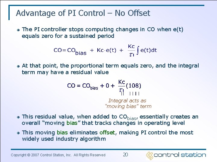 Advantage of PI Control – No Offset The PI controller stops computing changes in