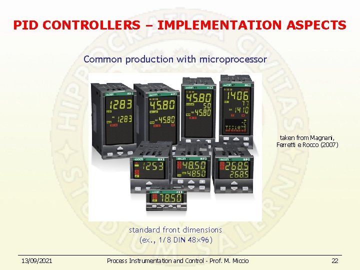 PID CONTROLLERS – IMPLEMENTATION ASPECTS Common production with microprocessor taken from Magnani, Ferretti e