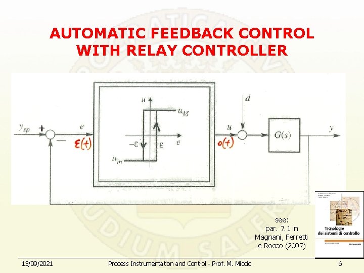 AUTOMATIC FEEDBACK CONTROL WITH RELAY CONTROLLER see: par. 7. 1 in Magnani, Ferretti e