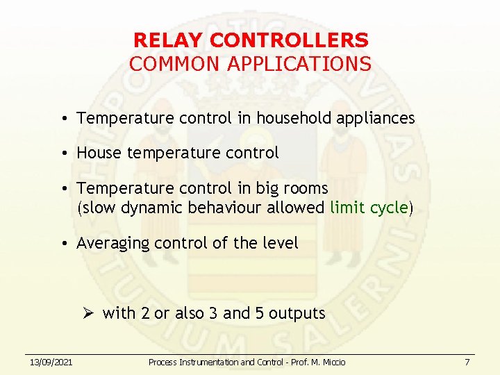 RELAY CONTROLLERS COMMON APPLICATIONS • Temperature control in household appliances • House temperature control