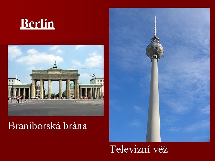 Berlín Braniborská brána Televizní věž 