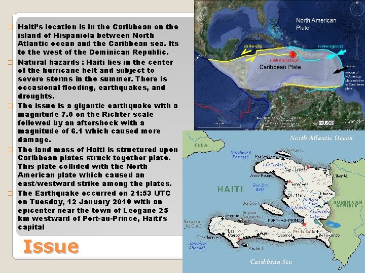 � Haiti’s location is in the Caribbean on the � � island of Hispaniola