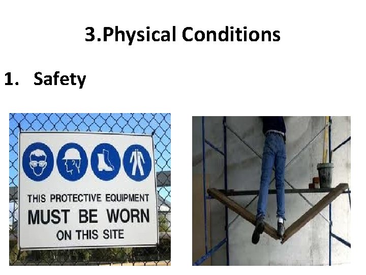 3. Physical Conditions 1. Safety 