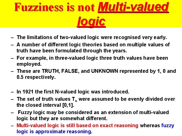 Fuzziness is not Multi-valued logic – The limitations of two-valued logic were recognised very