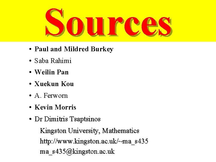 Sources • Paul and Mildred Burkey • Saba Rahimi • Weilin Pan • Xuekun