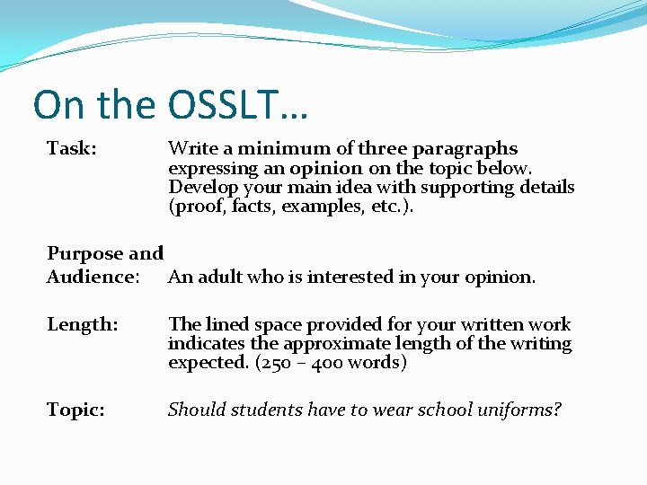 On the OSSLT… Task: Write a minimum of three paragraphs expressing an opinion on