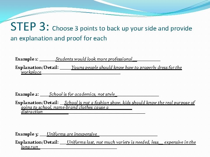 STEP 3: Choose 3 points to back up your side and provide an explanation