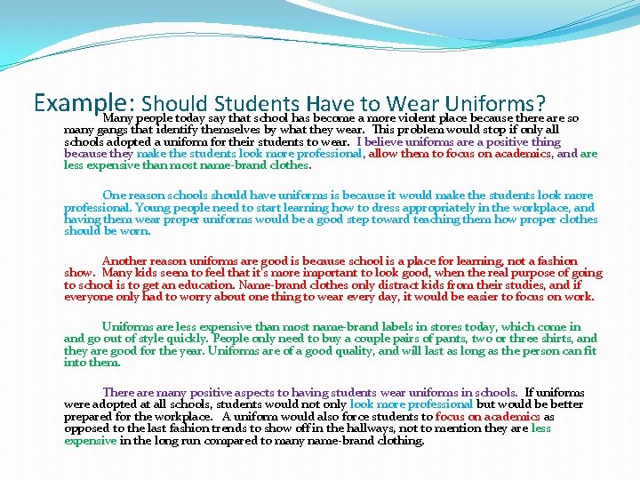 Example: Should Students Have to Wear Uniforms? Many people today say that school has