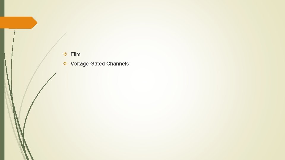  Film Voltage Gated Channels 