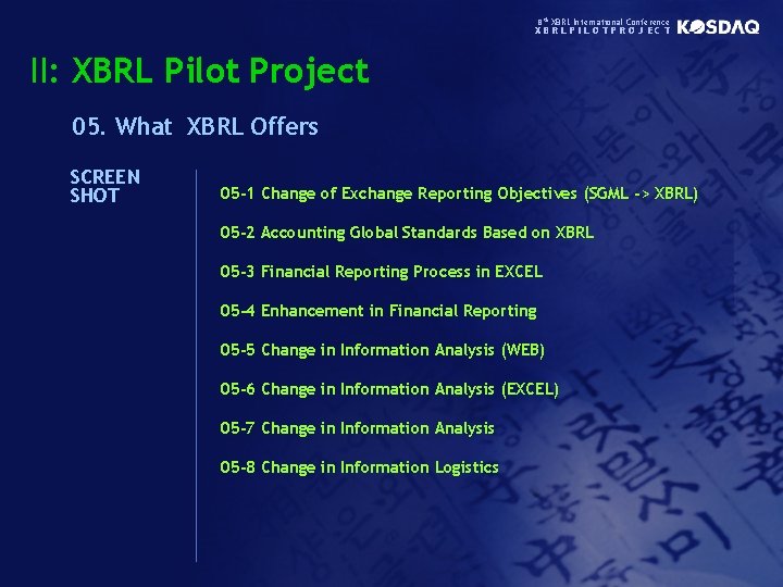 8 th XBRL International Conference XBRLPILOTPROJECT II: XBRL Pilot Project 05. What XBRL Offers