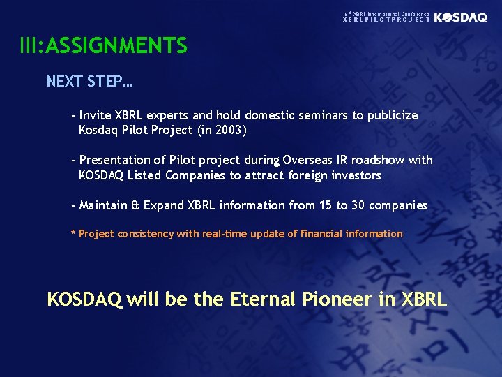 8 th XBRL International Conference XBRLPILOTPROJECT III: ASSIGNMENTS NEXT STEP… - Invite XBRL experts