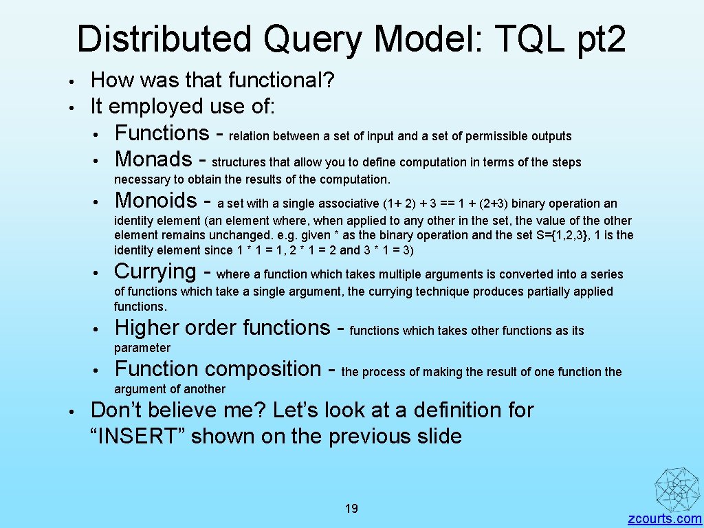Distributed Query Model: TQL pt 2 • • How was that functional? It employed