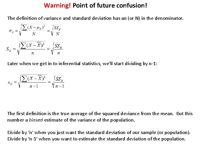 Warning! Point of future confusion! The definition of variance and standard deviation has an