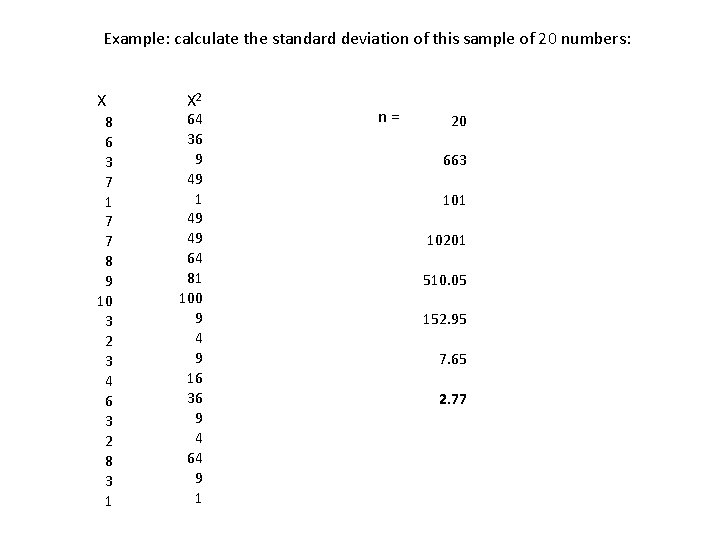 Example: calculate the standard deviation of this sample of 20 numbers: X 8 6