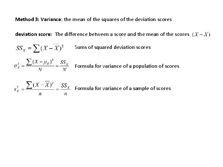 Method 3: Variance: the mean of the squares of the deviation scores deviation score: